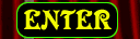 ENTER HERE